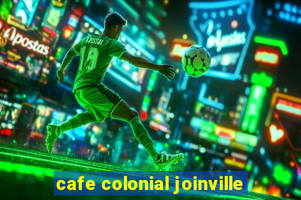 cafe colonial joinville